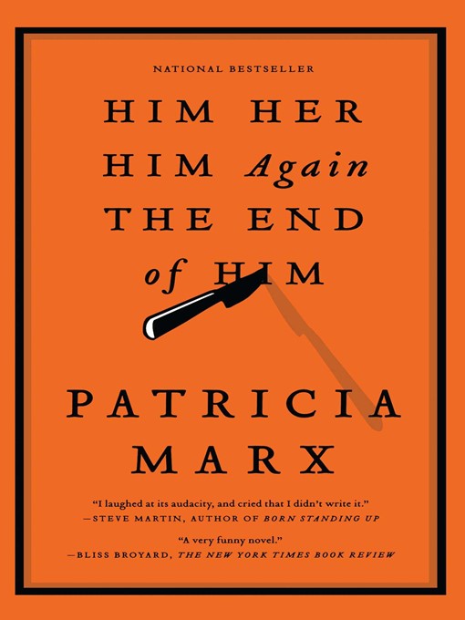 Title details for Him Her Him AgainThe End of Him by Patricia Marx - Wait list